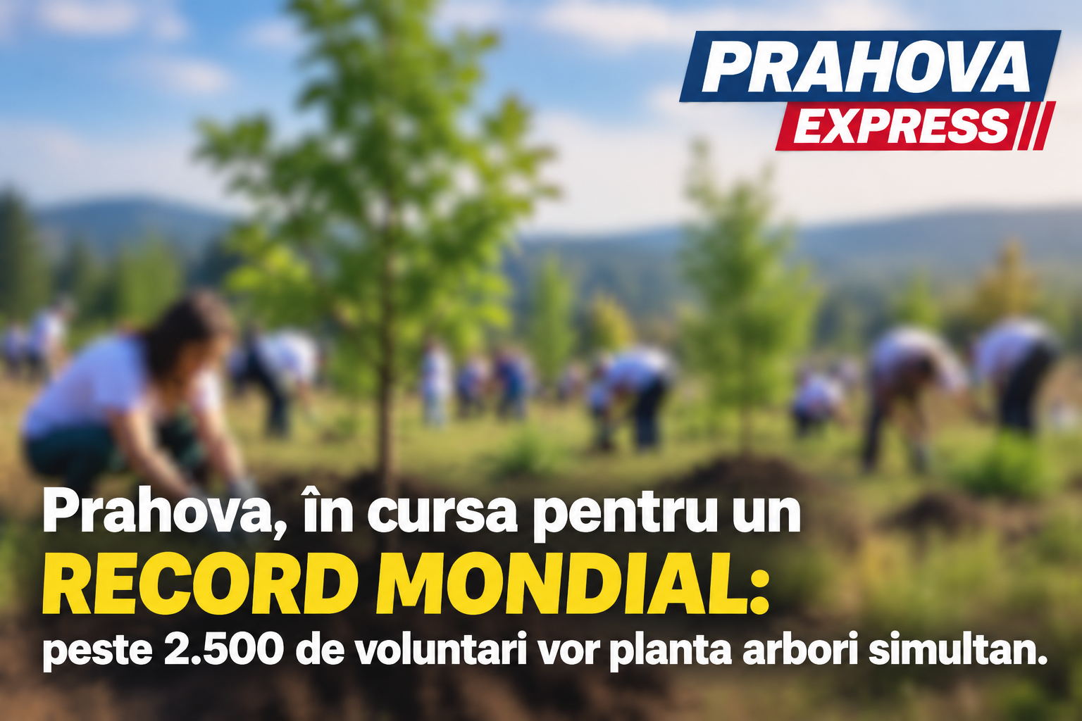 Prahova plantează pentru record mondial